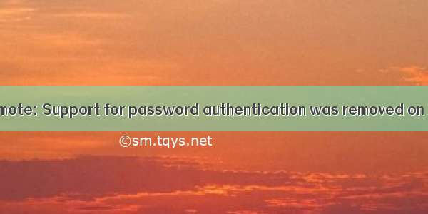 git push出现 remote: Support for password authentication was removed on August 13  .