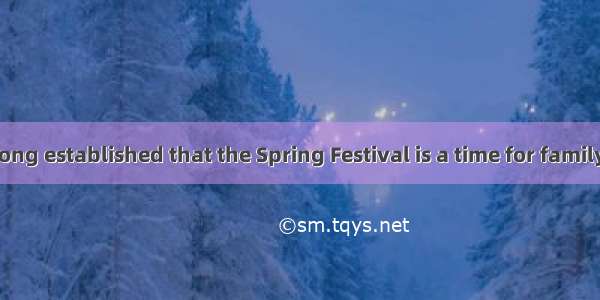 It has been a long established that the Spring Festival is a time for family reunion in Ch