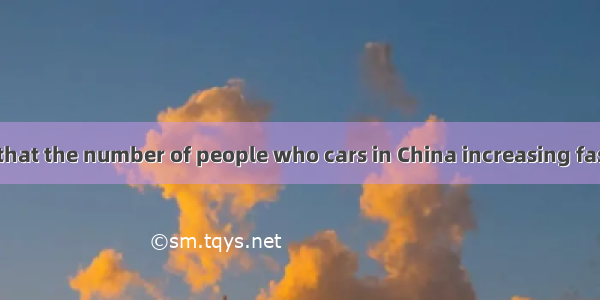 .It is reported that the number of people who cars in China increasing fast.A. have; isB.