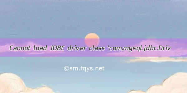 Cannot load JDBC driver class 'com.mysql.jdbc.Driv