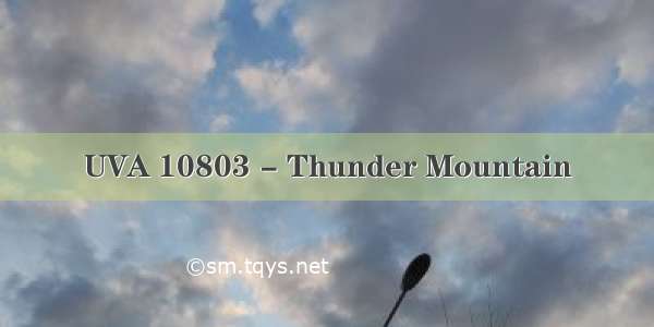 UVA 10803 - Thunder Mountain