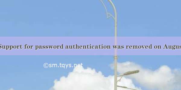 github报错“remote: Support for password authentication was removed on August 13  . Please use a p”