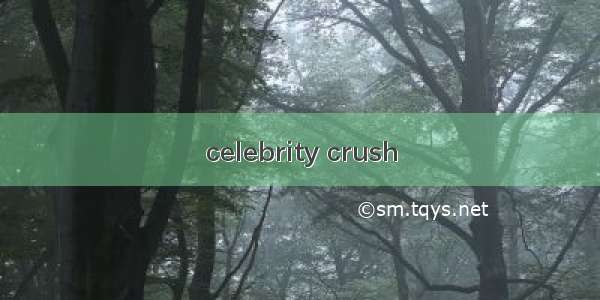 celebrity crush