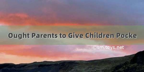 Ought Parents to Give Children Pocke