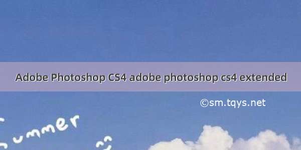 Adobe Photoshop CS4 adobe photoshop cs4 extended