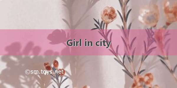Girl in city
