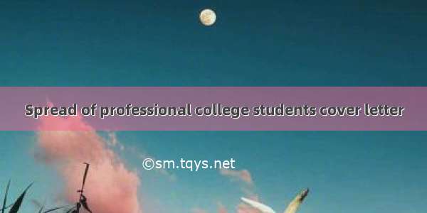 Spread of professional college students cover letter