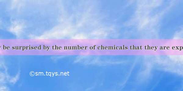 Many people may be surprised by the number of chemicals that they are exposed to through e