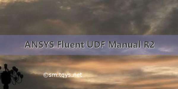 ANSYS Fluent UDF Manual R2