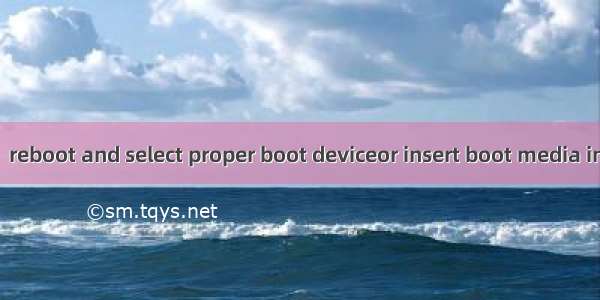 重装系统后故障（报错：reboot and select proper boot deviceor insert boot media in selected boot device）