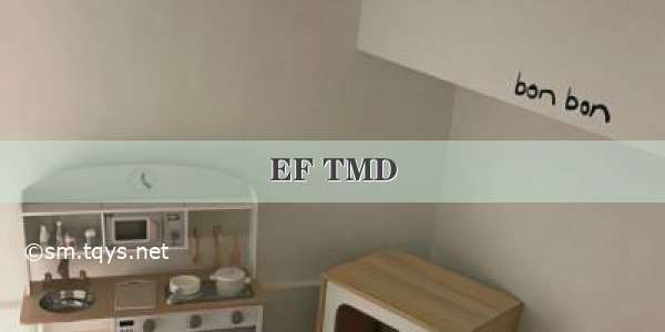 EF TMD