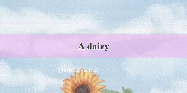 A dairy