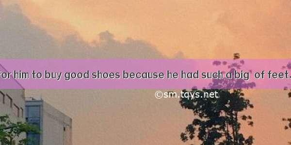 It was not easy for him to buy good shoes because he had such a big  of feet.A. coupleB.