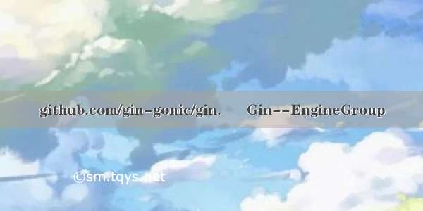 github.com/gin-gonic/gin.      Gin--EngineGroup