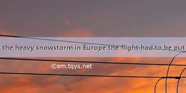 Was it because of the heavy snowstorm in Europe the flight had to be put off?A. whichB. so