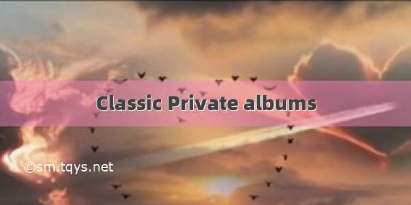 Classic Private albums