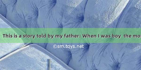 四．短文改错（10分） This is a story told by my father: When I was boy  the most exciting thing was